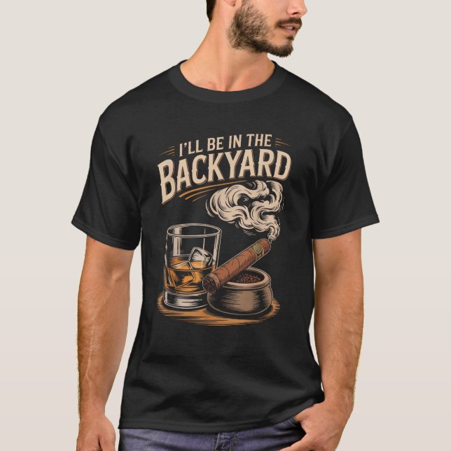 T-shirt Je Serai Dans Le Jardin Funny Cigar Et Bourbon Lo (Devant)