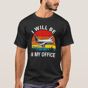 T-shirt Je Serai Dans Mon Bureau Airliner Pilote Retro Jet