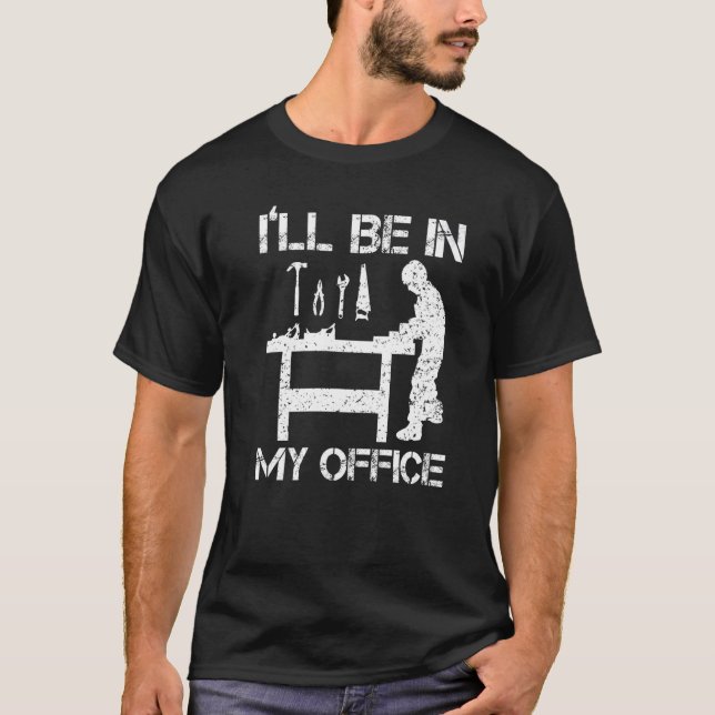 T-shirt Je serai dans mon bureau boiseries charpentier (Devant)