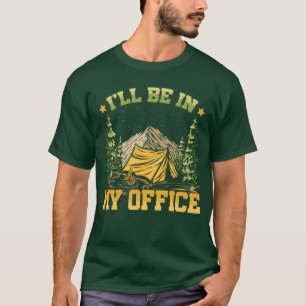 T-shirt Je serai dans mon bureau Campent Campfire Mountain