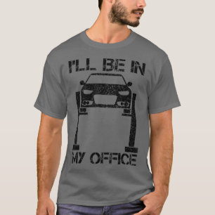 T-shirt Je Serai Dans Mon Bureau Costume Garage Mécanique 