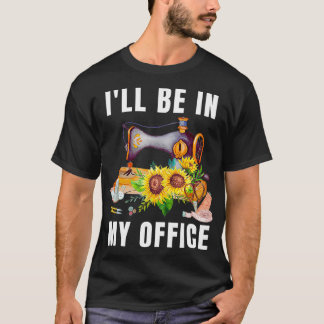 T-shirt Je Serai Dans Mon Bureau Drôle Couture De Tourneso