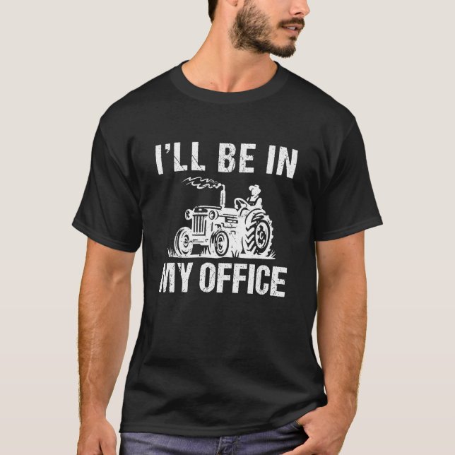 T-shirt Je serai dans mon bureau Funny Farm Tractor (Devant)