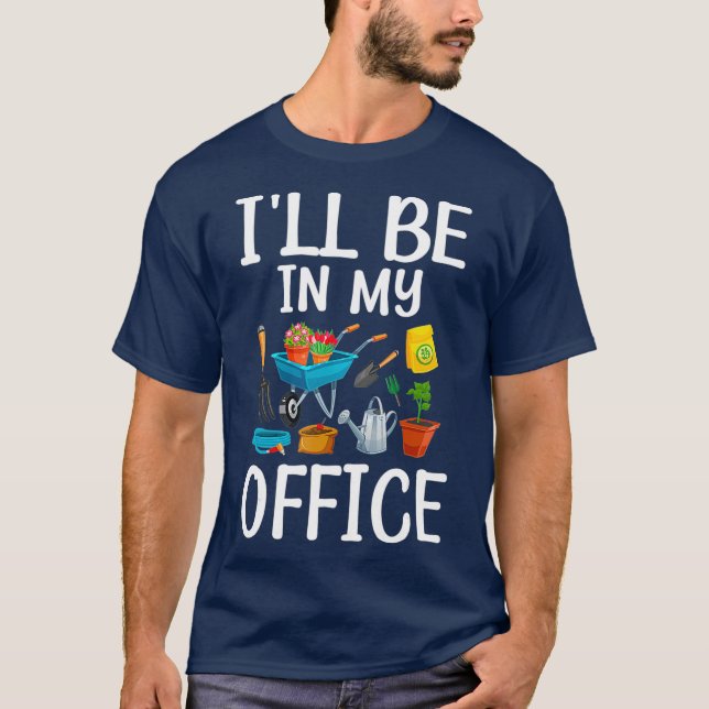 T-shirt Je serai dans mon bureau Jardin drôle Gardener Cad (Devant)