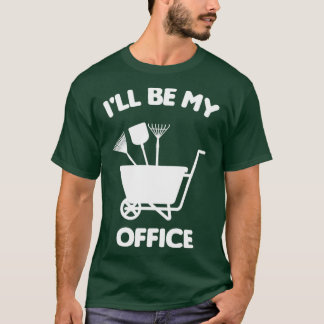 T-shirt Je serai dans mon bureau jardinage chemise amusant