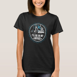 T-shirt Je serai dans mon bureau Retro Diesel Truck Driver