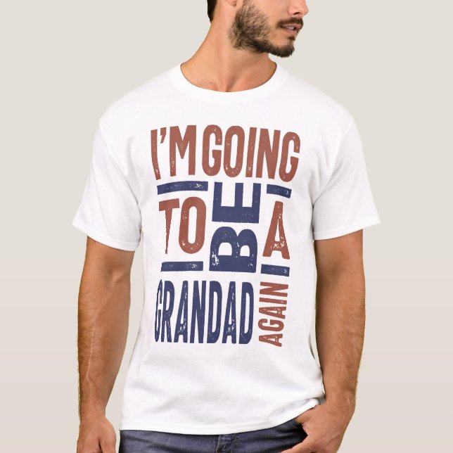 T-shirt Je serai de nouveau grand-père (Devant)