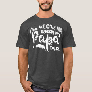 T-shirt Je serai grand quand mon père le fera