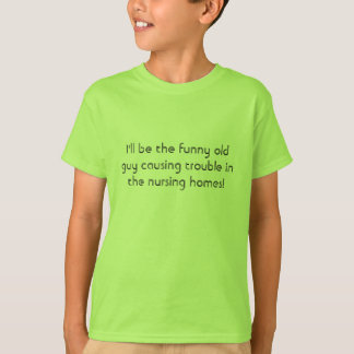 T-shirt Je serai le vieux type drôle causant le problème