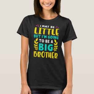 T-shirt Je serai peut-être petit, mais je serai un grand f