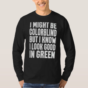T-shirt Je Serais Peut-Être Coloraveugle Mais Je Sais Que
