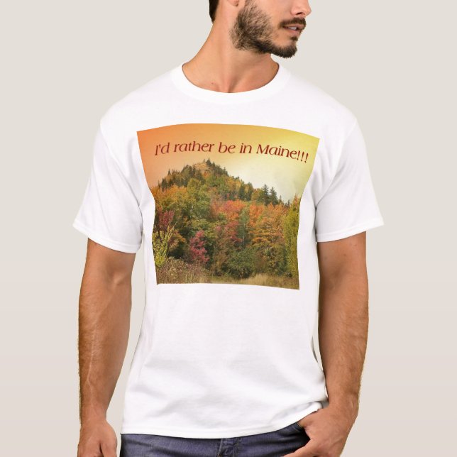 T-shirt Je serais plutôt au Maine ! ! ! (Devant)