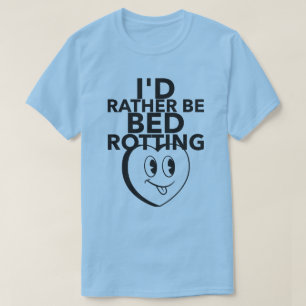 T-SHIRT JE SERAIS PLUTÔT EN TRAIN DE ROTTER DES LITS