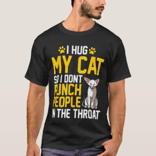 T-shirt Je serre mes chats dans mes bras pour ne pas frapp