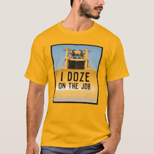 T-shirt Je somnole le bouteur