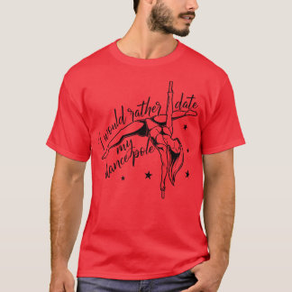 T-shirt Je sortais avec mon poteau de danse Pole Fitness