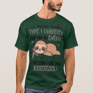 T-shirt Je Souffre De Diabète De Type 1 Je N'Ai Pas D'Ener