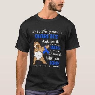 T-shirt Je Souffre De Diabète Je N'Ai Pas D'Énergie Paress