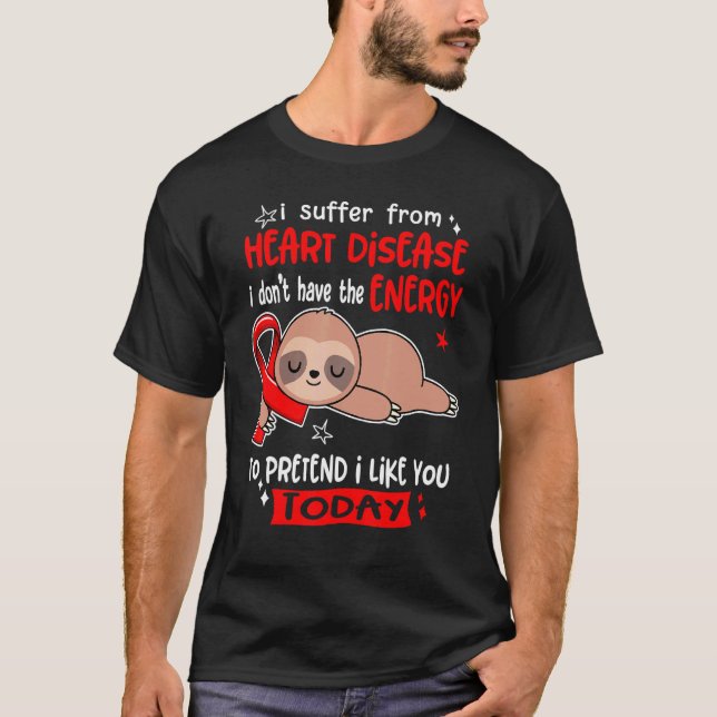 T-shirt Je Souffre De Maladie Cardiaque Pour Prétendre Que (Devant)