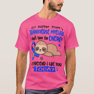 T-shirt Je Souffre De Myélites Transverses Je N'Ai Pas Le