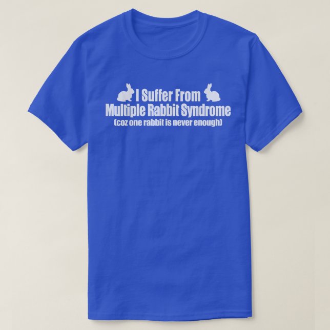 T-shirt Je Souffre De Plusieurs Syndrome De Rabbit Rabbit  (Design devant)
