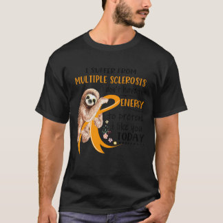 T-shirt Je souffre de sclérose en plaques si je n'ai pas