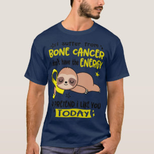 T-shirt Je Souffre Du Cancer De L'Os Je N'Ai Pas L'Énergie
