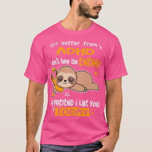 T-shirt Je Souffre Du TDAH Je N'Ai Pas L'Énergie Pour Prév