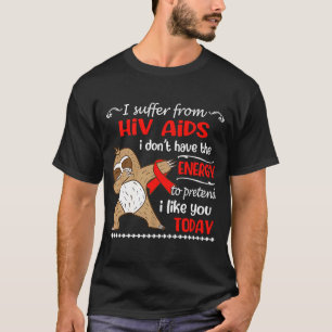 T-shirt Je souffre du VIH SIDA Je n'ai pas de parieur éner