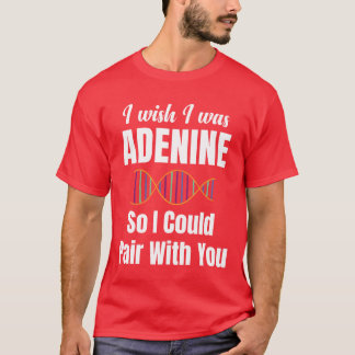 T-shirt Je Souhaite Être Adénine Pour Que Je Puisse M'Asso