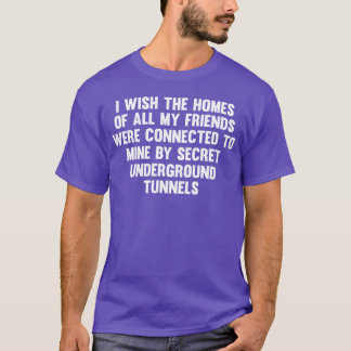 T-shirt Je Souhaite Les Maisons De Tous Mes Amis Amitié Ré