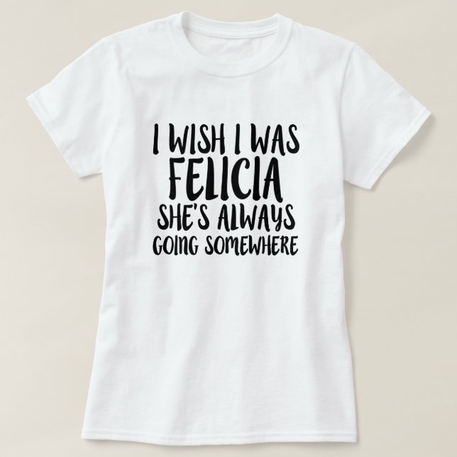 T-shirt Je souhaite que j'aie été chemise secondaire drôle (Design devant)