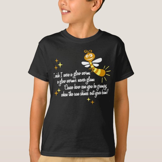 T-shirt Je souhaite que j'aie été un ver de lueur (Devant)