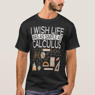 T-shirt Je souhaite que la vie soit aussi simple que le ca