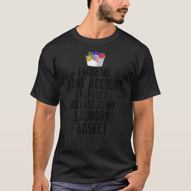 T-shirt Je Souhaite Que Mon Compte Bancaire Soit Rempli Au (Devant)
