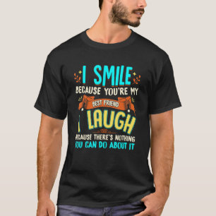 T-shirt Je souris parce que tu es mon meilleur ami