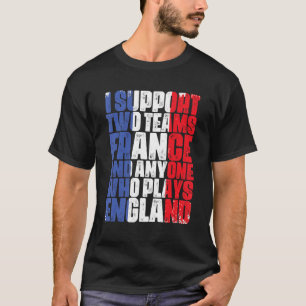 T-shirt Je Soutiens Deux Équipes France Et Toute Personne 
