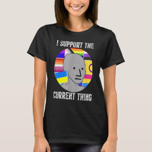T-shirt Je Soutiens La Chose Actuelle 2