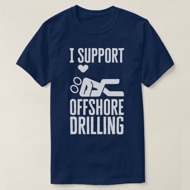 T-shirt Je soutiens le forage offshore (Design devant)
