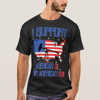 T-shirt Je soutiens le pétrole américain du sol américain 