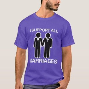 T-SHIRT JE SOUTIENS TOUS LES MARIAGES ÉGALEMENT GAIS -