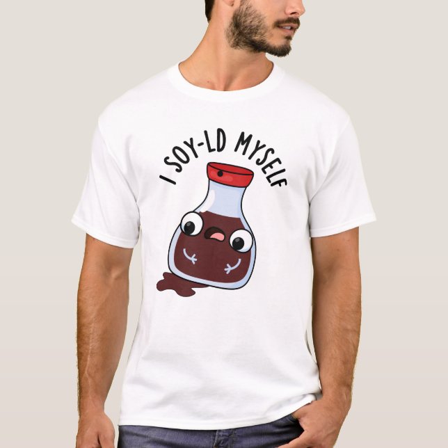 T-shirt Je Soy-old Moi-Même Drôle Sauce Soy Pun (Devant)