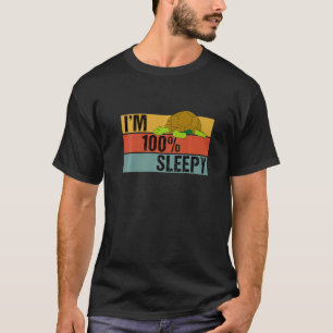 T-shirt Je suis 100% Sleepy Turtle Lazy Joke