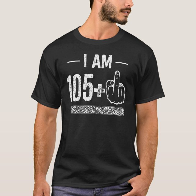 T-shirt Je suis 105 plus 1 106e anniversaire (Devant)