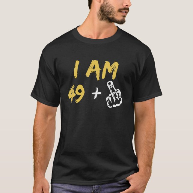 T-shirt Je Suis 49 Plus 1 Moyen Doigt 50e Anniversaire (Devant)
