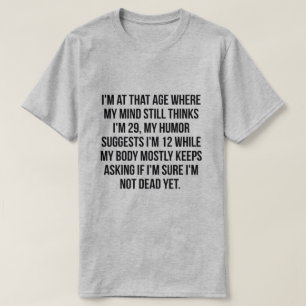 T-shirt Je suis à CET ÂGE