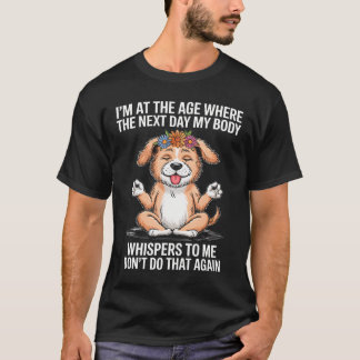 T-SHIRT JE SUIS À L'ÂGE OÙ LE LENDEMAIN MON CORPS CHUCHOTE