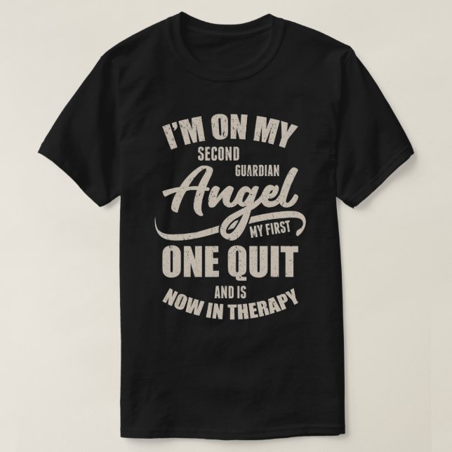 T-shirt Je suis à mon deuxième ange gardien, le premier a  (Design devant)