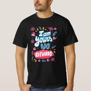 T-shirt Je suis à vous, pas de remboursement