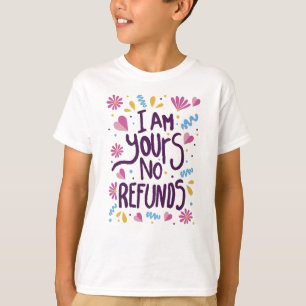 T-shirt Je suis à vous Pas de remboursement